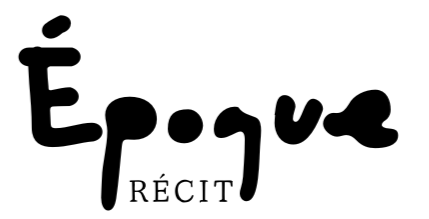Époque Récit